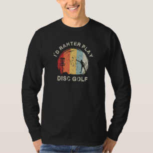 Disc Golf Zitate Grafik Disc Golf Spieler Disc Gol T-Shirt