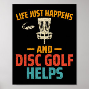 Disc-Golfer - Das Leben passiert einfach und Disc- Poster