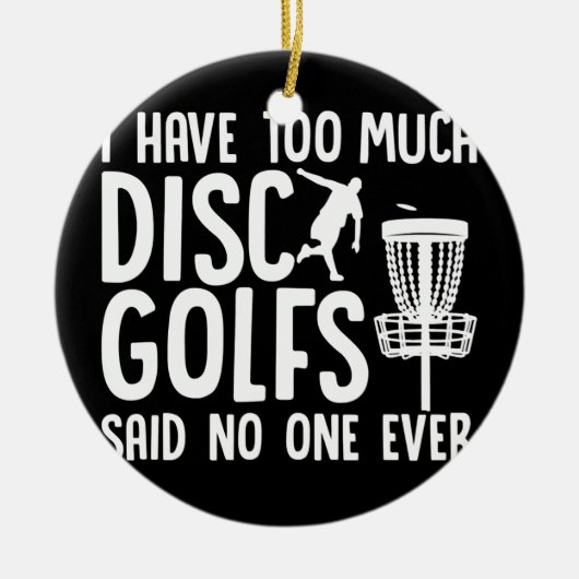 Disc Golfing Funny Frisbee Golf habe ich zu viel Keramik Ornament (Vorne)