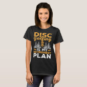 Disc Golfing Is My Retirement Plan Disc Golf Playe T-Shirt (Vorne ganz)