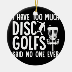 Disc Golfing Lustiger Frisbee Golf Ich Habe Zu Vie Keramik Ornament