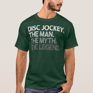Disc Jockey DJ The Man Myth Legend Geschenk Premiu T-Shirt