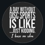 Disc Sports lustiges Sportgeschenk Runder Aufkleber<br><div class="desc">Die perfekte Geschenkidee für alle Disc Sports lustige Sportgeschenke Liebhaber. Ein tolles Sport- und Geburtstagsgeschenk für Mama,  Papa,  Sohn,  Tochter,  Onkel,  Tante,  Schwester,  Bruder und Freunde.</div>