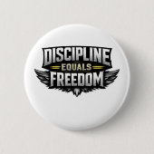 Discipline Equals Freedom – Motivational Design Button (Vorderseite)