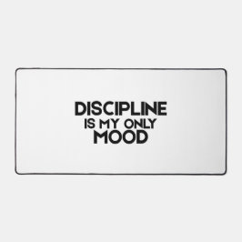 Discipline Is My Only Mood Minimalist Large  Schreibtischunterlage