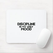 Discipline Is My Only Mood Minimalist Mouse Pad Mousepad (Mit Mouse)