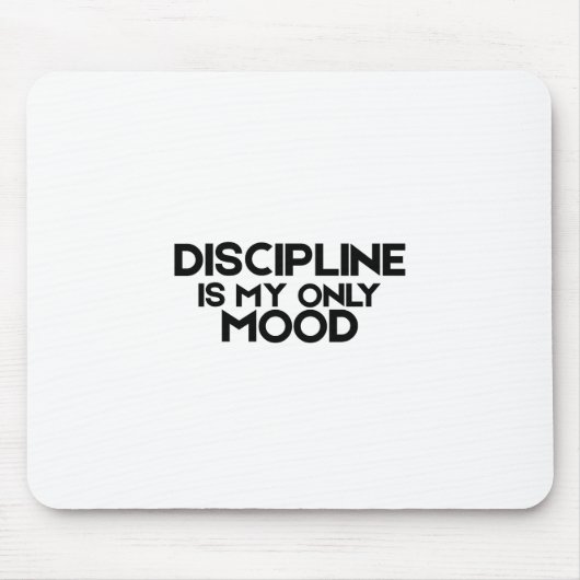 Discipline Is My Only Mood Minimalist Mouse Pad Mousepad (Vorne)