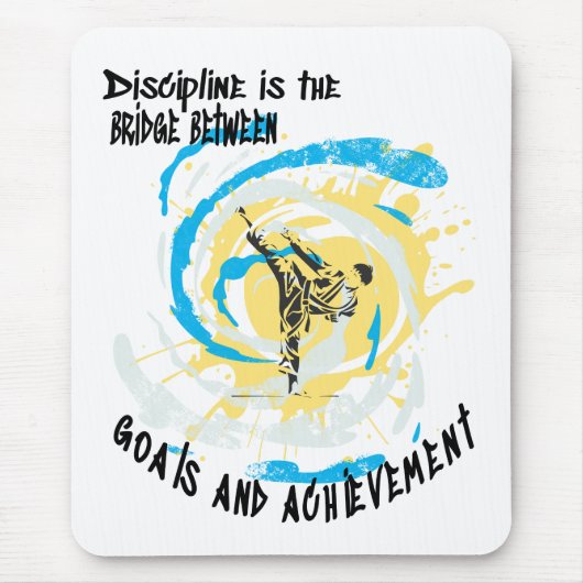 Discipline ist die Brücke zwischen Kampfkünsten Mousepad (Vorne)