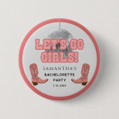 Disco Cowgirl Lasse Go Girls Junggeselinnen-Abschi Button (Vorderseite)