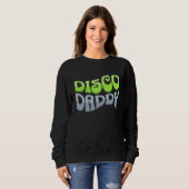 Disco Daddy Cool Groovy Funky Retro 70s Party Dad Sweatshirt (Vorne ganz)