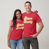 Disco Daddy Matching 60s 70s Party Costume Dad fri T-Shirt (Unisex)