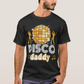 Disco Daddy Retro Matching 60er 70er Party Kostüme T-Shirt (Vorderseite)