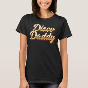 Disco Daddy Retro Vintag Dancing Party 70er 80er 9 T-Shirt