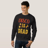 Disco Is Dead Funky Party 70s 60s Groove For Dance Sweatshirt (Vorne ganz)