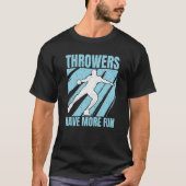 Discus Throwers Have More Fun Discus Throwing T-Shirt (Vorderseite)