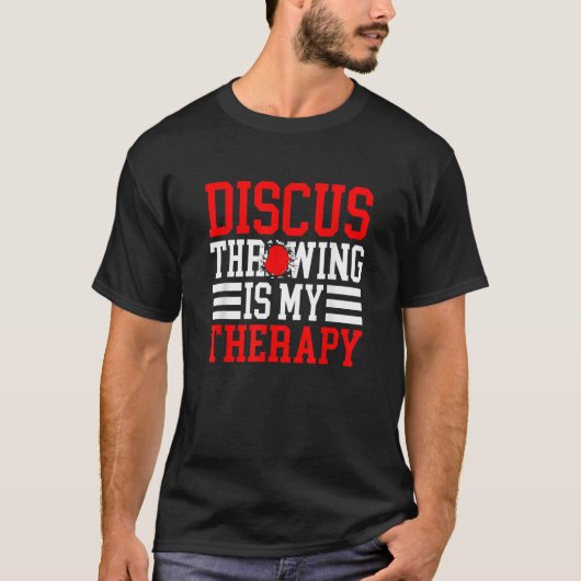 Discus Throwing Is My Therapy Track And Field Disc T-Shirt (Vorderseite)