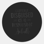 Disguised As A Resnsible Adult, Funny Quotes  Runder Aufkleber (Vorderseite)