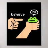 Dishonest Frog Funny Frog Meme Behave No Animals J Poster (Vorne)