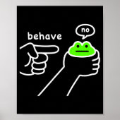 Dishonest Frog Funny Frog Meme Behave No Cartoon D Poster (Vorne)