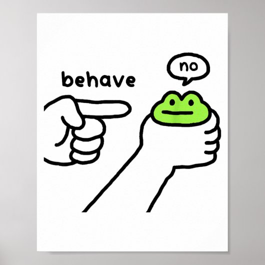 Dishonest Frog Funny Frog Meme Behave No Cartoon D Poster (Vorne)