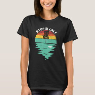 Disk Golf Basket Stupid Lake Frisbee Frolf Retro D T-Shirt