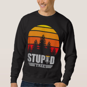 Disk Golf Basket Stupid Tree Frisbee Vintag Retro Sweatshirt