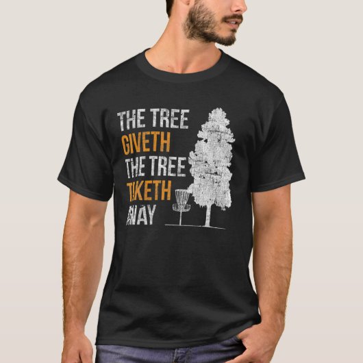 Disk Golf Der Baum gibt dem Baum das weggezogene D T-Shirt (Vorderseite)