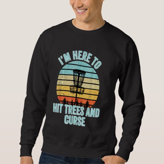 Disk Golf Funny Hit Trees und Curse Retro Disk Gol Sweatshirt (Vorderseite)