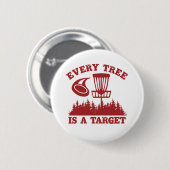 Disk Golf Funny Jeder Baum ist ein Ziel Button (Vorne & Hinten)