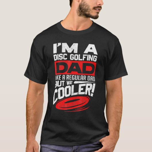 Disk Golf Ich bin eine Disk Golfing Vater Vater Da T-Shirt (Vorderseite)