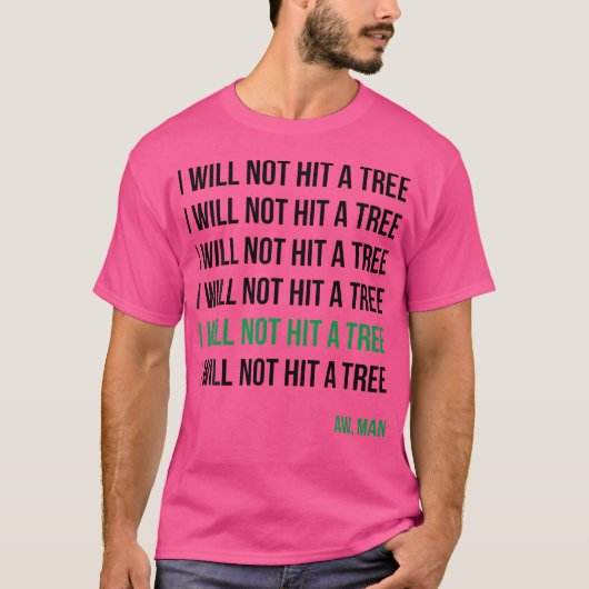 Disk Golf Ich werde nicht einen Baum als Mann Loch T-Shirt (Vorderseite)
