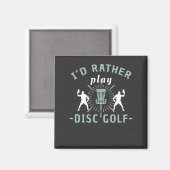 Disk Golf - Ich würde eher Disk Golf spielen Magnet (Vorderseite/Rückseite)