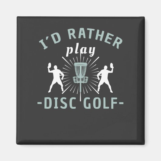 Disk Golf - Ich würde eher Disk Golf spielen Magnet (Vorne)