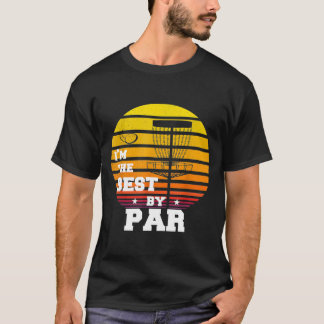 Disk Golf ist das beste Par Frisbee Golfer T-Shirt