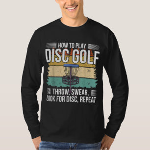 Disk Golf Player I How Play Disc Golf T-Shirt