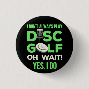 Disk Golf Player Ich spiele nicht immer Golf spi Button