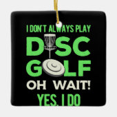 Disk Golf Player | Ich spiele nicht immer Golf spi Keramikornament (Vorderseite)
