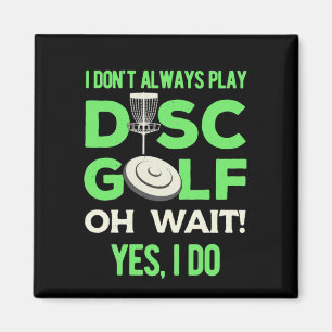 Disk Golf Player Ich spiele nicht immer Golf spi Magnet