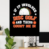 Disk Golf und Tacos zählen mich Poster (Heimbüro)