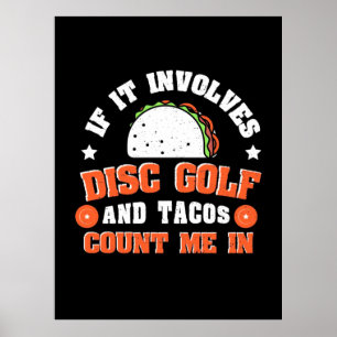 Disk Golf und Tacos zählen mich Poster