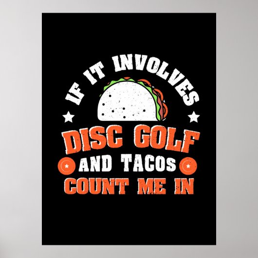 Disk Golf und Tacos zählen mich Poster (Vorne)