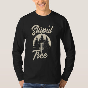 Disk Golfer Stupid Tree Funny Flying Disk Frisbee T-Shirt