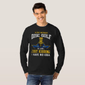 Disk Golfspielen Funny Disk Golf Player Zitat Disk T-Shirt (Vorne ganz)