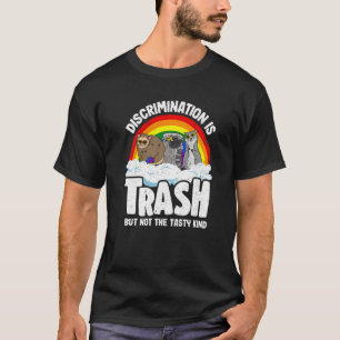 Diskriminierung ist Abfalleimer Gay Pride Raccoon  T-Shirt