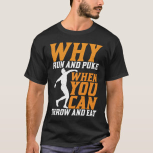 Diskusthalter, warum Laufen und Puke Discus werfen T-Shirt