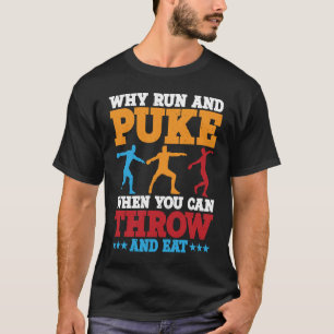 Diskusthalter, warum Laufen und Puke-Diskus werfen T-Shirt