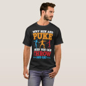 Diskusthalter, warum Laufen und Puke-Diskus werfen T-Shirt (Vorne ganz)