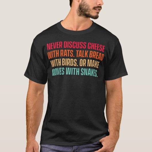 Diskutieren Sie Nie Über Käse Mit Ratten Sprechen T-Shirt (Vorderseite)