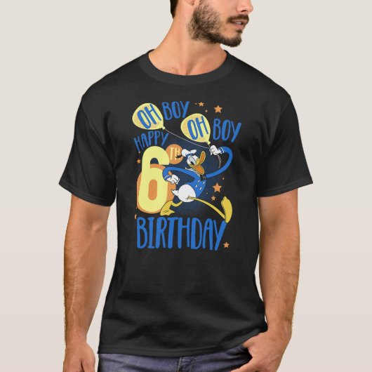 Disney Donald Duck Happy 6th Birthday Oh Boy Oh Bo T-Shirt (Vorderseite)