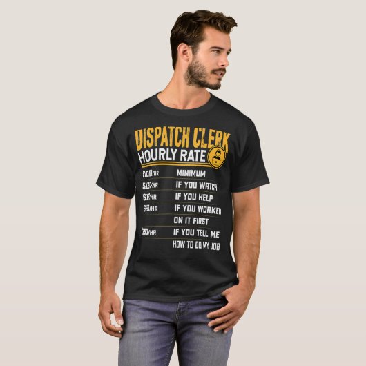 Dispatch-Clerk-Stundenlohn-Dispatch-Clerk-Dispatch T-Shirt (Vorne ganz)